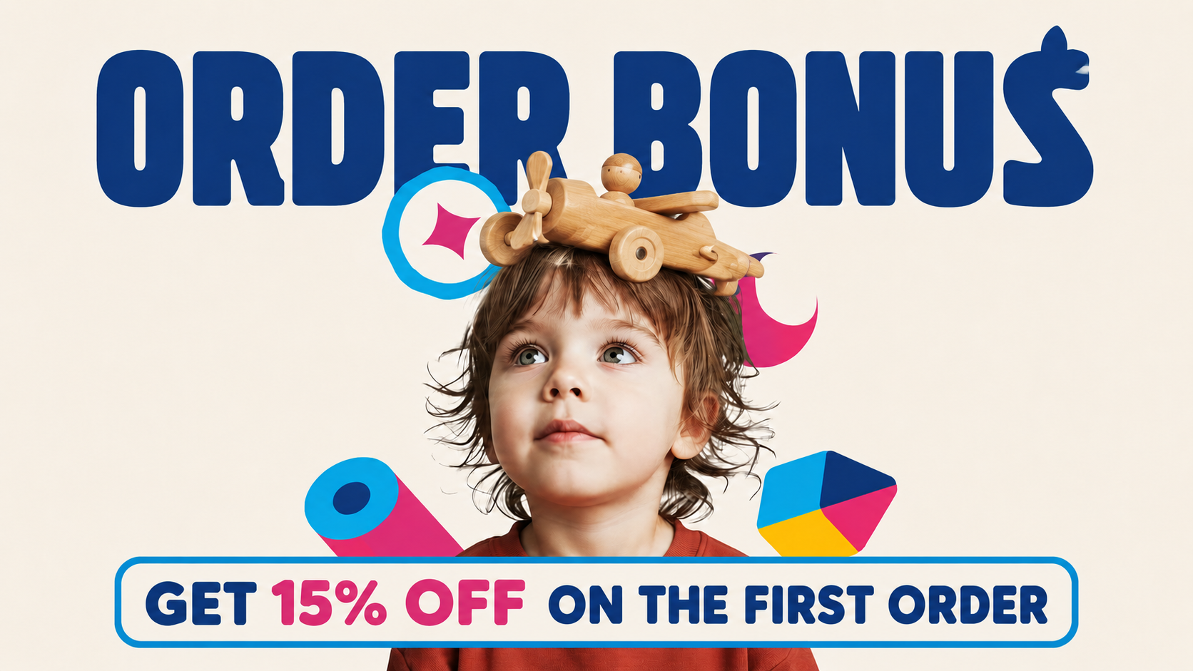 Order Bonus - Get 15% Off on the First Order